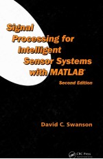 signal processing for intelligent sensor systems with matlab second edition