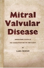 MITRAL VALVULAR DISEASE:HEMODYNAMIC STUDIES OF THE CONSEQUENCES FOR THE CIRCULATION