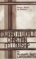 TOWARD A WORLD CHRISTLAN FELLOWSHIP