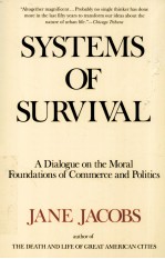 SYSTEMS OF SURVIVAL  A DIALOGUE ON THE MORAL FOUNDATIONS OF COMMERCE AND POLITICS