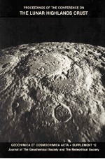 PROCEEDINGS OF THE CONFERENCE ON THE LUNAR HIGHLANDS CRUST