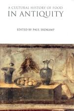 A CULTURAL HISTORY OF FOOD  IN ANTIQUITY  VOLUME 1