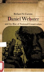 DANIEL WEBSTER AND THE RISE OF NATIONAL CONSERVATISM