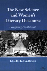 THE NEW SCIENCE AND WOMEN'S LITERARY DISCOURSE PREFIGURING FRANKENSTEIN