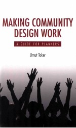 MAKING COMMUNITY DESIGN WORK A GUIDE FOR PLANNERS