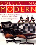 COLLECTING MODERN  A GUIDE TO MIDCENTURY STUDIO FURNITURE AND CERAMICS