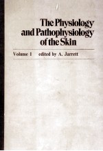 THE PHYSIOLOGY AND PATHOPHYSIOLOGY OF THE SKIN  VOLUME 1  THE EPIDERMIS