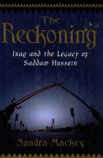 THE RECKONING  IRAQ AND THE LEGACY OF SADDAM HUSSEIN