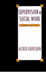 SUPERVISION IN SOCIAL WORK THIRD EDITION