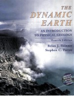 THE DYNAMIC EARTH:AN INTRODUCTION TO PHYSICAL GEOLOGY FOURTH EDITION