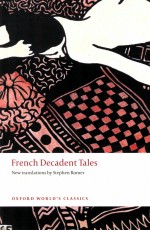 FRENCH DECADENT TALES NEW TRANSLATIONS BY STEPHEN ROMER