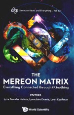 THE MEREON MATRIX EVERYTHING CONNECTED THROUGH (K)NOTHING