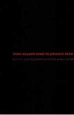 FROM WALDEN POND TO JURASSIC PARK