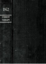 CURRENT THERAPY  1972:LATEST APPROVED METHODS OF TREATMENT FOR THE PRACTICING PHYSICIAN