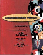 COMMUNICATION WORKS!COMMUNICATION APPLICATIONS IN THE WORKPLACE