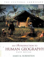 THE CULTURAL LANDSCAPE:AN INTRODUCTION TO HUMAN GEOGRAPHY FIFTH EDITION