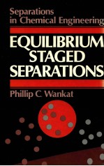 Separations in chemical engineering : equilibrium staged separations