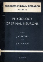 PROGRESS IN BRAIN RESEARCH  VOLUME 12  PHYSIOLOGY OF SPINAL NEURONS