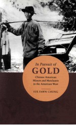 in pursuit of gold  chinese american miners and merchants in the american west