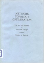 NETWORK TOPOLOGY OPTIMIZATION The Art and Science of Network Design