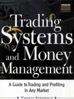 TRADING SYSTEMS AND MONEY MANAGEMENT:A GUILDE TO TRADING AND PROFITING IN ANY MARKET