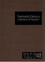 TWENTIETH-CENTURY LITERAR CRITICISM  VOLUME 148