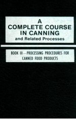 A complete course in canning  and related processes twelfth edition: book 3 : Processing procedures 