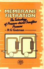 Membrane filtration the technology of pressure driven crossflow processes