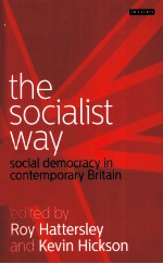 THE SOCIALIST WAY  SOCIAL DEMOCRACY IN CONTEMPORARY BRITAIN