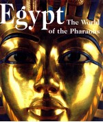 EGYPT  THE WORLD OF THE PHARAOHS