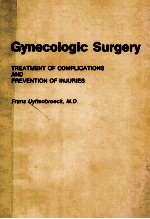 GYNECOLOGIC SURGERY TREATMENT OF COMPLICATIONS AND PREVENTION OF INJURIES