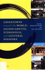 Chinatowns around the world : gilded ghetto