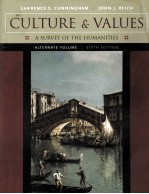 CULTURE AND VALUES A SURVEY OF THE HUMANITIES ALTERNATE VOLUME SIXTH EDITION