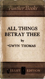 ALL THINGS BETRAY THEE