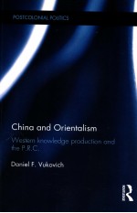 CHINA AND ORIENTALISM  WESTERN KNOWLEDGE PRODUCTION AND THE P.R.C.