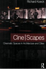 CINE-SCAPES CINEMATIC SPACES IN ARCHITECTURE AND CITIES