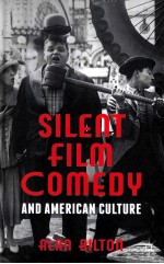 SILENT FILM COMEDY AND AMERICAN CULTURE