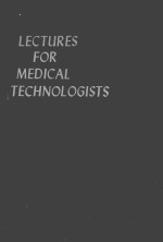 LECTURES FOR MEDICAL TECHNOLOGISTS