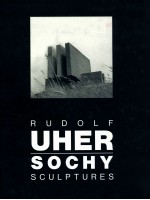 RUDOLF UHER  SOCHY SCULPTURES