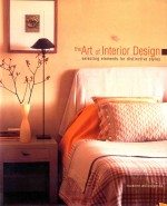 THE ART OF INTERIOR DESIGN  SELECTING ELEMENTS FOR DISTINCTIVE STYLES