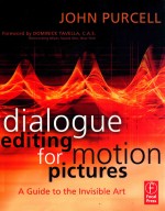 DIALOGUE EDITING FOR MOTION PICTURES  A GUIDE TO THE INVISIBLE ART