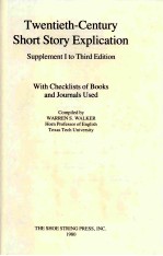 TWENTIETH-CENTURY SHORT STORY EXPLICATION SUPPLEMENT I TO THIRD EDITION