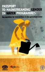 PASSPORT TO MAINSTREAMING GENDER IN WATER PROGRAMMES KEY QUESTIONS FOR INTERVENTIONS IN THE AGRICULT