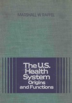 THE U.S.HEALTH SYSTEM: ORIGINS AND FUNCTIONS