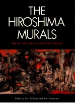 THE HIROSHIMA MURALS  THE ART OF LRI MARUKI AND TOSHI MARUKI