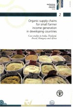 ORGANIC SUPPLY CHAINS FOR SMALL FARMER INCOME GENERATION IN DEVELOPING COUNTRIES