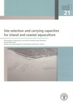 SITE SELECTION AND CARRYING CAPACITIES FOR INLAND AND COASTAL AQUACULTURE