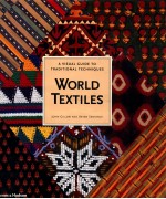 WORLD TEXTILES  A VISUAL GUIDE TO TRADITIONAL TECHNIQUES