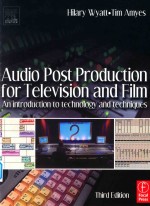 AUDIO POST PRODUCTION FOR TELEVISION AND FILM  AN INTRODUCTION TO TECHNOLOGY AND TECHNIQUES  THIRD E