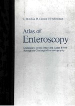 ATLAS OF ENTEROSCOPY:ENDOSCOPY OF THE SMALL AND LARGE BOWEL;RETROGRADE CHOLANGIO-PANCREATOGRAPHY